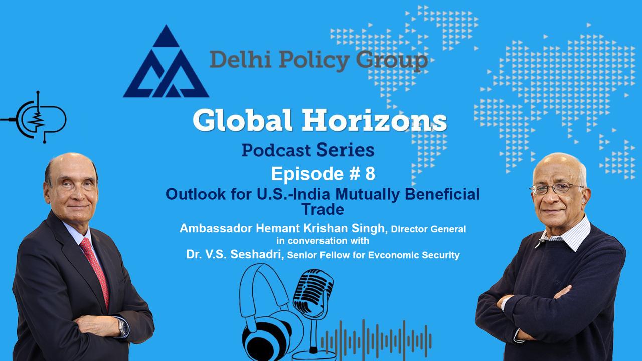 EP#8 | Outlook for U.S.-India Mutually Beneficial Trade